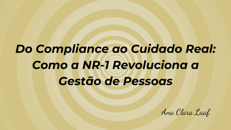 Do compliance ao cuidado real: como a NR-1 revoluciona a gestão de pessoas
